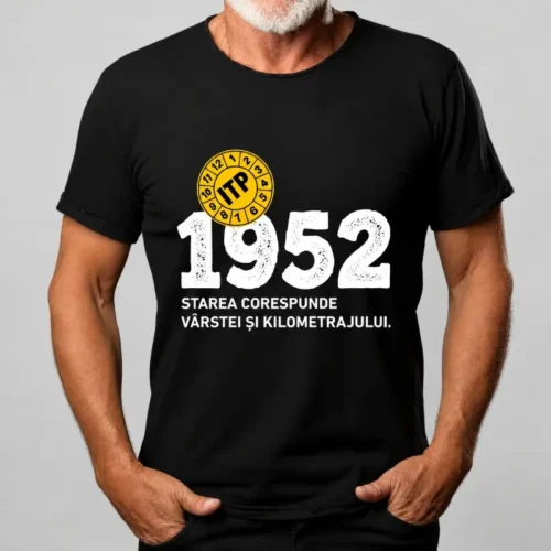 Tricou Personalizat ITP 1952 Starea corespunde vârstei și kilometrajului