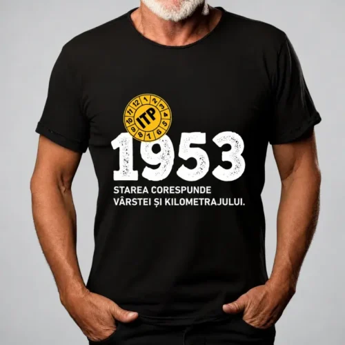 Tricou Personalizat ITP 1953 Starea corespunde vârstei și kilometrajului