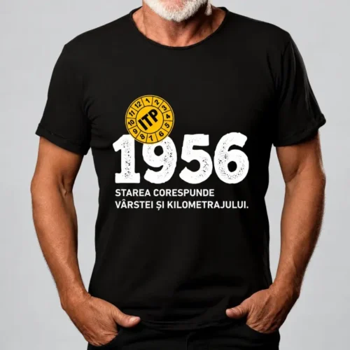 Tricou Personalizat ITP 1956 Starea corespunde vârstei și kilometrajului