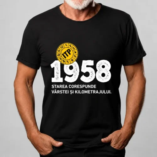 Tricou Personalizat ITP 1958 Starea corespunde vârstei și kilometrajului