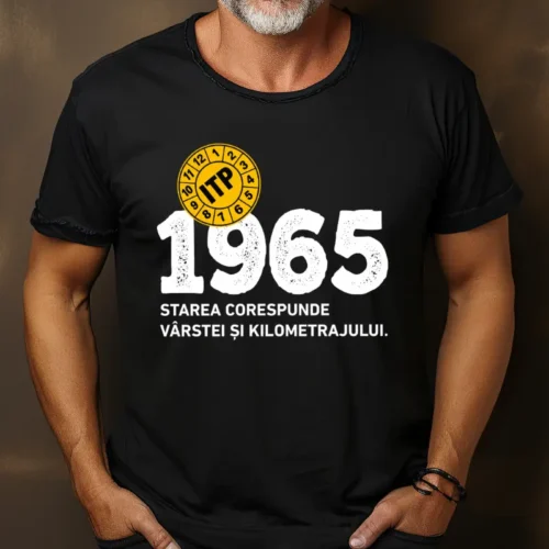 Tricou Personalizat ITP 1965 Starea corespunde vârstei și kilometrajului