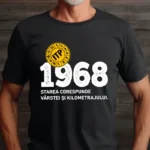 Tricou Personalizat ITP 1968 Starea corespunde vârstei și kilometrajului