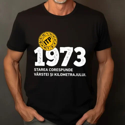Tricou Personalizat ITP 1973 Starea corespunde vârstei și kilometrajului