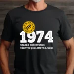 Tricou Personalizat ITP 1974 Starea corespunde vârstei și kilometrajului