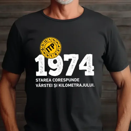 Tricou Personalizat ITP 1974 Starea corespunde vârstei și kilometrajului