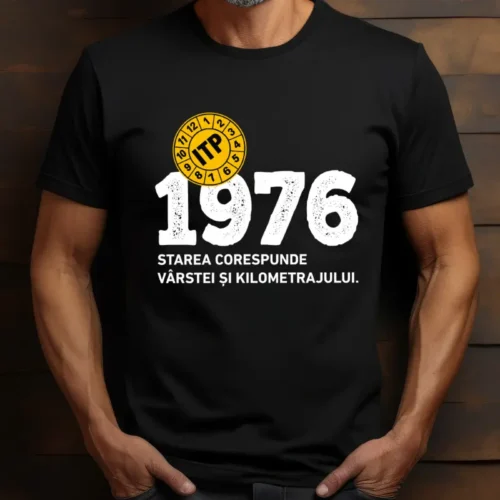 Tricou Personalizat ITP 1976 Starea corespunde vârstei și kilometrajului