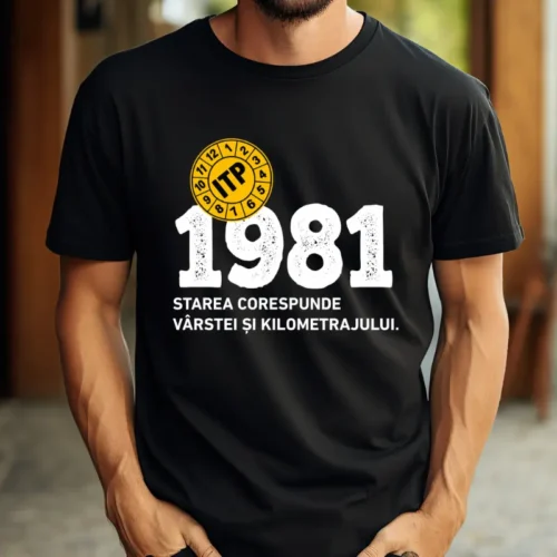 Tricou Personalizat ITP 1981 Starea corespunde vârstei și kilometrajului